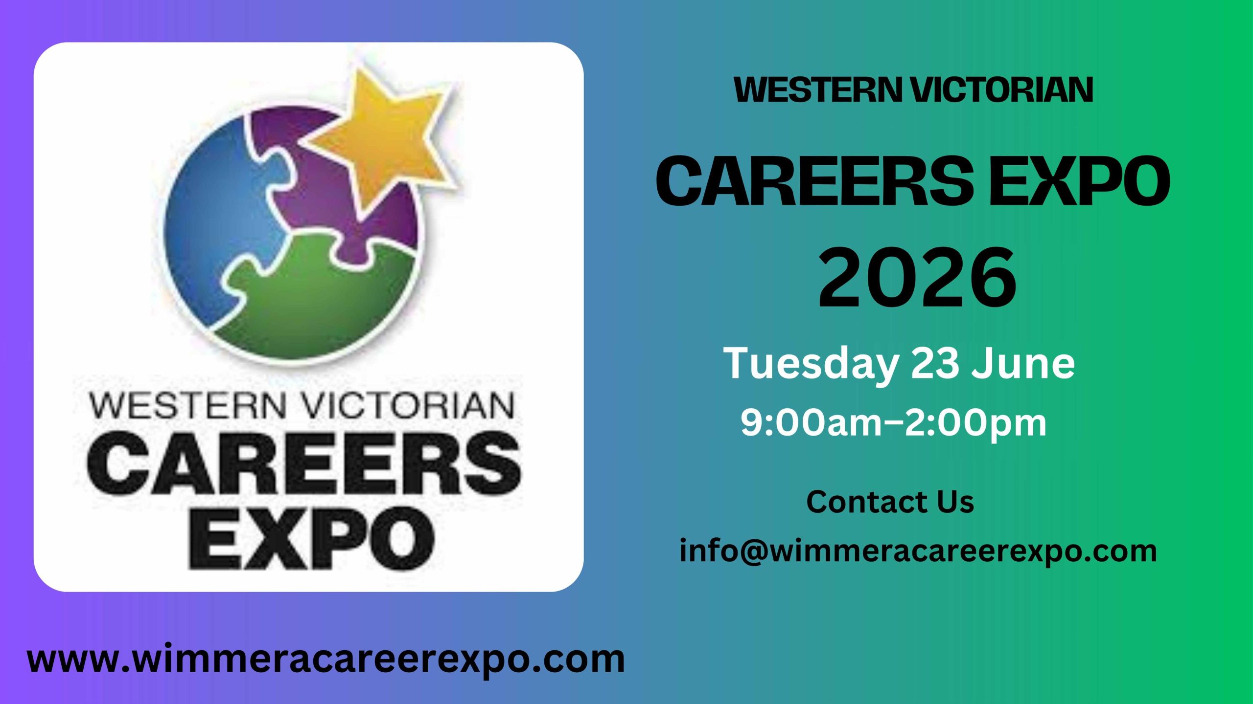 2026 Careers Expo Flyer v2 Western Victorian Careers Expo 2026 Tuesday 23 June, 9:00am to 2:00pm info@wimmeracareerexpo.com